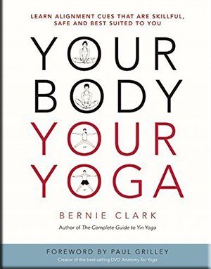 Your Body, Your Yoga by Bernie Clark